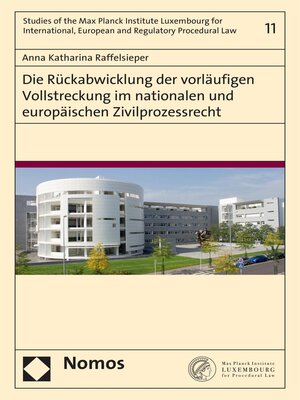 cover image of Die Rückabwicklung der vorläufigen Vollstreckung im nationalen und europäischen Zivilprozessrecht